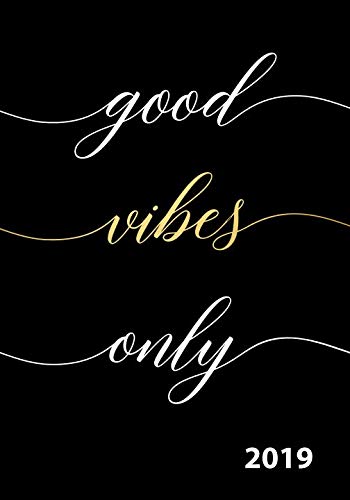 Good Vibes Only: Weekly Planner and Monthly Calendar with Inspirational Quotes (2019 Weekly Appointment Books and Organizers) by Penelope Pewter
