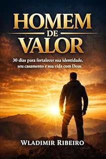 Livro Homem De Valor: 30 dias para fortalecer sua identidade, seu casamento e sua vida com Deus (Coleção Alicerces Livro 1)