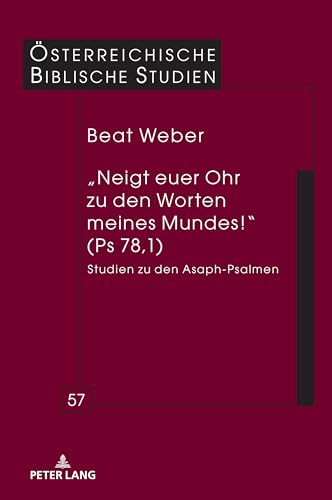 „Neigt euer Ohr zu den Worten meines Mundes!“ (Ps 78,1): Studien zu den Asaph-Psalmen: 57
