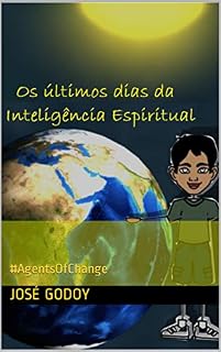 Livro Os últimos dias da Inteligência Espiritual: #AgentsOfChange