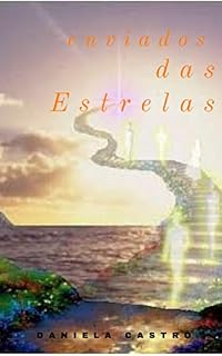 Livro ENVIADOS DAS ESTRELAS: Origens da humanidade na Terra