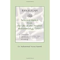 Rasulullah Selected Hadith From The Life Of The Prophet Muhammad Saw Kumek Dr Yunus 9781950979004 Amazon Com Books