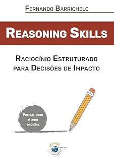 Livro Reasoning Skills: raciocínio estruturado para decisões de impacto
