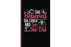 Gymnastics Journal for Feminist Girl Gymnasts - DIY Lined Notebook: She Believed She Could and so She Did