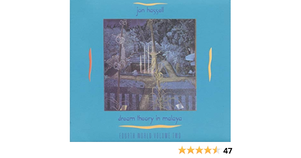 Hassell Jon Dream Theory In Malaya Fourth World 2 Amazon Com Music