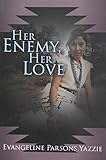 Her Enemy, Her Love (Deed Yazhi Little Girl Warrior Who Came Home) by