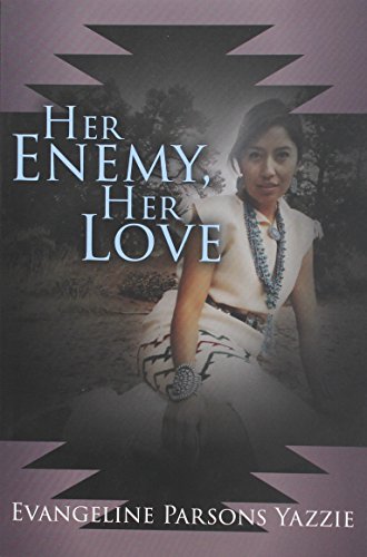 Her Enemy, Her Love (Deed Yazhi Little Girl Warrior Who Came Home) by Evangeline Parsons Yazzie