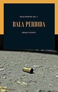 Livro Bala Perdida (Meus Contos Livro 1)