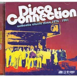 Disco Connection: Authentic Classic Disco 1976 - 1981