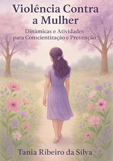 Livro Violência Contra a Mulher ‒ Dinâmicas e Atividades para Conscientização e Prevenção
