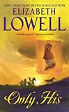 Front cover for the book Only His by Elizabeth Lowell