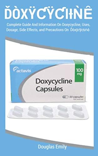 Ďòхÿƈÿƈɩɨǹȇ: Complete Guide And Information On Doxycycline, Uses, Dosage, Side Effects, and Precautions On Ďòхÿƈÿƈɩɨǹȇ Paperback – 20 May 2019