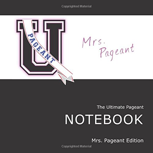 Pageant U: The Ultimate Pageant Notebook: Mrs. Pageant Edition by Cherie Wimberly