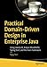 Practical Domain-Driven Design in Enterprise Java: Using Jakarta EE, Eclipse MicroProfile, Spring Boot, and the Axon Framework by Vijay Nair