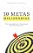 Livro 10 Metas Milionárias: O Guia Completo para Transformar Sua Vida Financeira