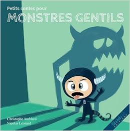 Amazon Fr Petits Contes Pour Monstres Gentils Amblard Christophe Livres