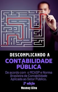 Livro Descomplicando a Contabilidade Pública: De acordo com o MCASP e NBCTSP