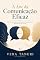 Livro Livro sobre comunicação eficaz e inteligência emocional: A Arte da Comunicação Eficaz: Conexão que inspira, palavras que transformam, resultados que ficam