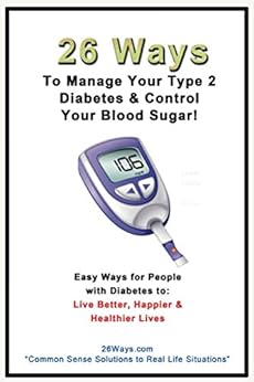 Amazon.com: 26 Ways to Manage Your Type 2 Diabetes & Control Your Blood