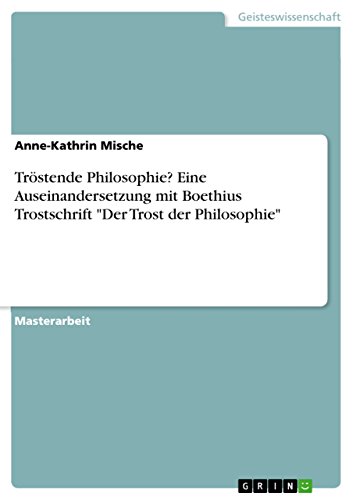 Trostende Philosophie Eine Auseinandersetzung Mit Boethius