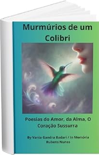 Livro MURMÚRIOS DE UM COLIBRI : Poesias do Amor, da Alma, O Coração Sussurra