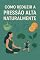 Livro Como Reduzir a Pressão Alta Naturalmente