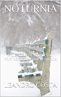 Livro NOTÚRNIA: A ODISSÉIA DE AQUILES: O PORTADOR DA PENA DOURADA