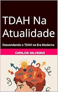 Livro TDAH Na Atualidade: Desvendando o TDAH na Era Moderna