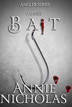 Vampire Bait (The Angler Book 1) by [Nicholas, Annie]