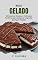 Livro Bolo Gelado: 20 Receitas Simples e Deliciosas Perfeitas para Saborear e Agradar Qualquer Paladar