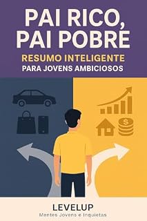 Livro Pai Rico, Pai Pobre - Resumo Inteligente para Jovens Ambiciosos (Grandes Ideias para crescer - LevelUp)