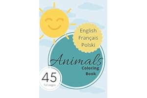 English Francais Polski Animals Coloring Book: Workbook For Kids Learn Trough Play