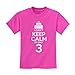 I Can't Keep Calm I'm 3 3rd Birthday Shirt Boy Girl Three Years Old Kids T-Shirt 4T Pink