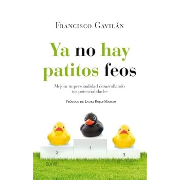 Ya no hay patitos feos: Mejora tu personalidad desarollando tus potencialidades (Autoayuda y superación)