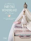 Tilda's Fairytale Wonderland: Over 25 Beautiful Sewing and Papercraft Projects by 