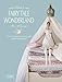 Tilda's Fairytale Wonderland: Over 25 Beautiful Sewing and Papercraft Projects by 