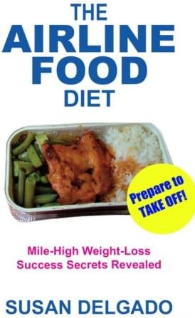 The Airline Food Diet: Mile-High Weight-Loss Success Secrets Revealed Paperback – Large Print, June 1, 2011