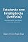 Livro ESTUDANDO COM INTELIGÊNCIA (ARTIFICIAL): APRENDA MELHOR, MAIS RÁPIDO E COM MAIS AUTONOMIA