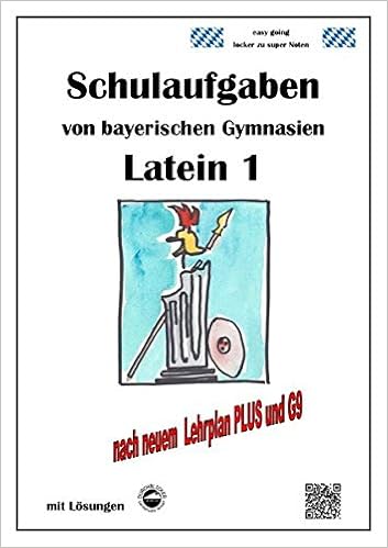 Latein 1 Schulaufgaben Von Bayerischen Gymnasien Mit Losungen Nach Lehrplanplus Und G9 Amazon De Arndt Monika Schmid Heinrich Bucher