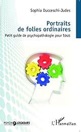 Portraits de folies ordinaires