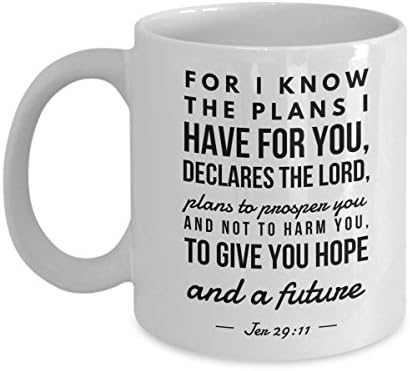 For I know the plans I have for you,” declares the LORD...Jer 29:11 Gift mug