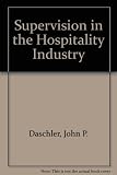 Supervision in the Hospitality Industry Supervision in the Hospitality Industry