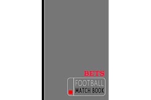 Football Match Bets Book: Football Enthusiast Journal. Track and Note Every Bet. Ideal for Sports Betters, Bookies, and Soccer Fans