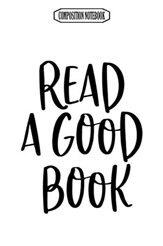 Composition Notebook: Read a Good Book Memory Best Club Examination Bonsai Accessories Coloring Book Notebook Journal Notebook Blank Lined Ruled 6x9 100 Pages