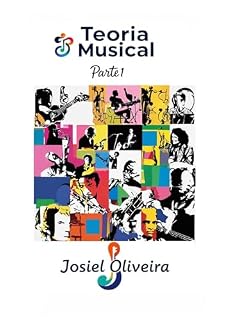 Livro Teoria Musical 1: Josiel Oliveira