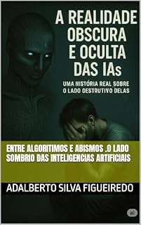 Livro ENTRE ALGORITIMOS E ABISMOS .O LADO SOMBRIO DAS INTELIGENCIAS ARTIFICIAIS