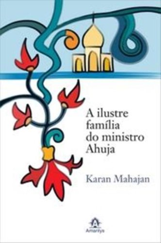 Ilustre Familia do Ministro Ahuja, A