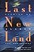The Last New Land: Stories of Alaska Past and Present by Wayne Mergler, John Haines