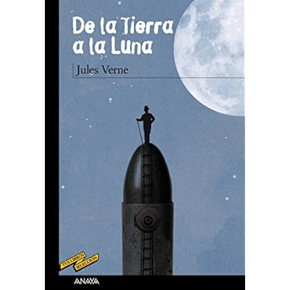 De la Tierra a la Luna (Clásicos - Tus Libros-Selección) De la Tierra a la Luna (Clásicos - Tus Libros-Selección)