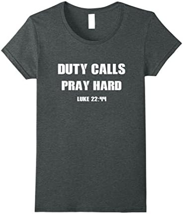 Womens Duty Calls Pray Hard: Christian T-Shirt Medium Dark Heather